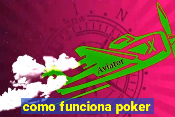 como funciona poker